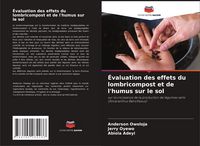 Produktbild: &Eacute;valuation des effets du lombricompost et de l'humus sur le sol