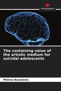 Produktbild: The containing value of the artistic medium for suicidal adolescents