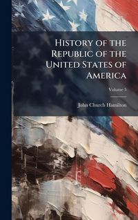 Produktbild: History of the Republic of the United States of America