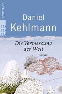 Bild vom Artikel Die Vermessung der Welt vom Autor Daniel Kehlmann