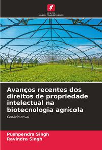 Produktbild: Avan&ccedil;os recentes dos direitos de propriedade intelectual na biotecnologia agr&iacute;cola