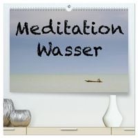 Produktbild: Meditation Wasser (hochwertiger Premium Wandkalender 2026 DIN A2 quer), Kunstdruck in Hochglanz