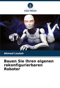 Produktbild: Bauen Sie Ihren eigenen rekonfigurierbaren Roboter