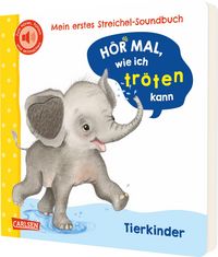 Produktbild: H&ouml;r mal, wie ich tr&ouml;ten kann (Mein erstes Streichel-Soundbuch 4)