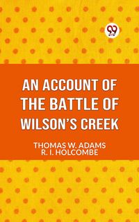 Produktbild: AN ACCOUNT OF THE Battle of Wilson's Creek
