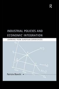 Produktbild: Bianchi, P: Industrial Policies and Economic Integration