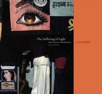 Produktbild: Alex Webb: The Suffering of Light