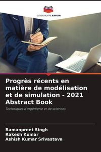 Produktbild: Progr&egrave;s r&eacute;cents en mati&egrave;re de mod&eacute;lisation et de simulation - 2021 Abstract Book