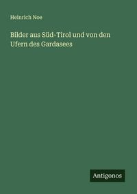 Produktbild: Bilder aus S&uuml;d-Tirol und von den Ufern des Gardasees