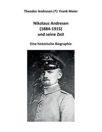 Produktbild: Nikolaus Andresen (1884 - 1915) und seine Zeit