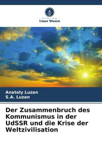 Produktbild: Der Zusammenbruch des Kommunismus in der UdSSR und die Krise der Weltzivilisation
