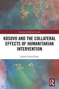 Produktbild: Kosovo and the Collateral Effects of Humanitarian Intervention