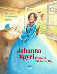 Produktbild: Johanna Spyri, Creator of Heidi of the Alps