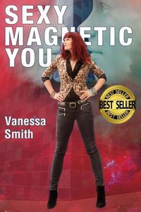 Produktbild: Sexy Magnetic You: Commit to your Inner Soulmate and become Magnetic Love.