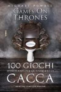 Produktbild: 100 giochi stimolanti per quando fai la cacca. Games on thrones