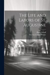 Produktbild: The Life and Labors of St. Augustine