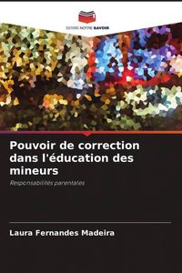 Produktbild: Pouvoir de correction dans l'&eacute;ducation des mineurs