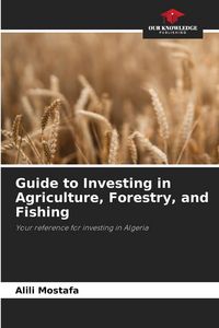 Produktbild: Guide to Investing in Agriculture, Forestry, and Fishing