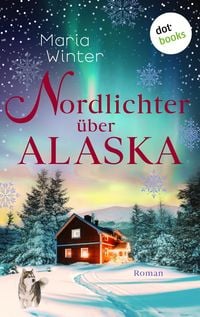 Produktbild: Nordlichter &uuml;ber Alaska - oder: Huskyk&uuml;sse zu Weihnachten