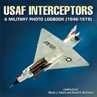 Produktbild: USAF Interceptors: A Military Photo Logbook (1946-1979)
