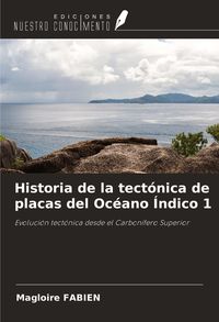 Produktbild: Historia de la tect&oacute;nica de placas del Oc&eacute;ano &Iacute;ndico 1