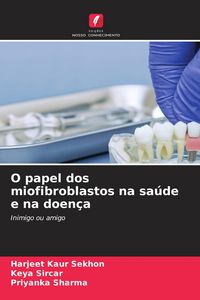 Produktbild: O papel dos miofibroblastos na sa&uacute;de e na doen&ccedil;a