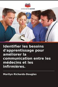 Produktbild: Identifier les besoins d'apprentissage pour am&eacute;liorer la communication entre les m&eacute;decins et les infirmi&egrave;res.