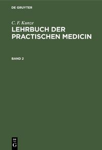 Produktbild: C. F. Kunze: Lehrbuch der practischen Medicin. Band 2
