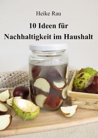 Produktbild: 10 Ideen f&uuml;r Nachhaltigkeit im Haushalt