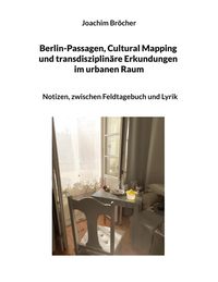 Produktbild: Berlin-Passagen, Cultural Mapping und transdisziplin&auml;re Erkundungen im urbanen Raum