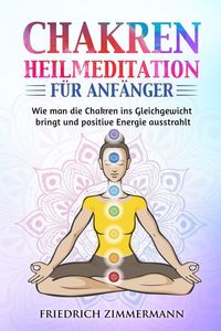 Produktbild: Chakren-Heilmeditation f&uuml;r Anf&auml;nger
