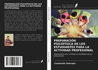 Produktbild: Preparaci&oacute;n Psicof&iacute;sica De Los Estudiantes Para La Actividad Profesional