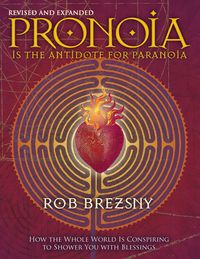 Produktbild: Pronoia Is the Antidote for Paranoia, Revised and Expanded