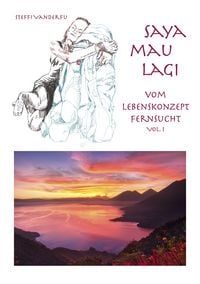 Produktbild: Saya Mau Lagi - Vom Lebenskonzept Fernsucht