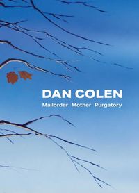 Produktbild: Dan Colen: Mailorder Mother Purgatory