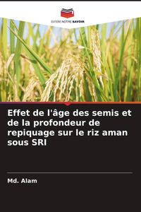Produktbild: Effet de l'&acirc;ge des semis et de la profondeur de repiquage sur le riz aman sous SRI