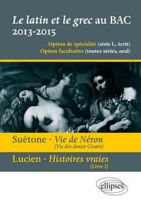 Produktbild: Le latin et le grec au bac - &eacute;crit et oral. Vie des douze C&eacute;sars, vie de N&eacute;ron, Su&eacute;tone. Pr&eacute;sentation, r&eacute;sum&eacute; et &eacute;tude de l`&iquest;uvre - 12 extraits - propositions de traductions et points essentiels de commentaire.