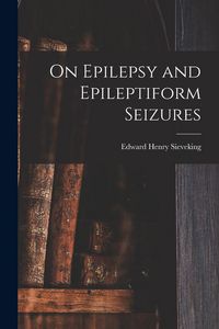 Produktbild: On Epilepsy and Epileptiform Seizures