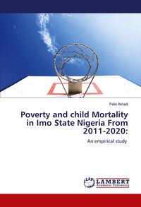 Produktbild: Poverty and child Mortality in Imo State Nigeria From 2011-2020: