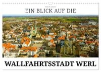 Produktbild: Ein Blick auf die Wallfahrtsstadt Werl (Wandkalender 2026 DIN A3 quer), CALVENDO Monatskalender