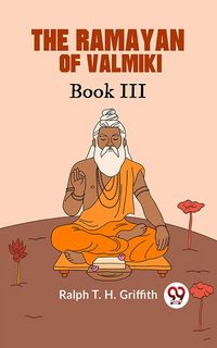 Produktbild: The Ramayan Of Valmiki Book Iii Translated Into English Verse