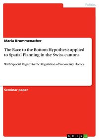 Produktbild: The Race to the Bottom Hypothesis applied to Spatial Planning in the Swiss cantons