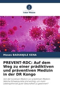 Produktbild: PREVENT-RDC: Auf dem Weg zu einer pr&auml;diktiven und pr&auml;ventiven Medizin in der DR Kongo