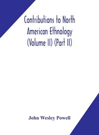 Produktbild: Contributions To North American Ethnology (Volume Ii) (Part Ii)