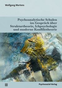 Produktbild: Psychoanalytische Schulen im Gespr&auml;ch &uuml;ber Strukturtheorie, Ichpsychologie und moderne Konflikttheorie