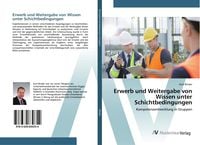 Produktbild: Erwerb und Weitergabe von Wissen unter Schichtbedingungen