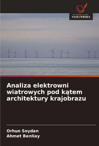 Produktbild: Analiza elektrowni wiatrowych pod k&iquest;tem architektury krajobrazu