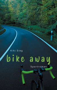 Bild vom Artikel Bike Away vom Autor Kiki Sieg