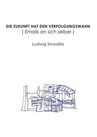 Produktbild: Die Zukunft hat den Verfolgungswahn