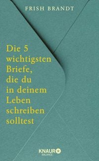 Produktbild: Die 5 wichtigsten Briefe, die du in deinem Leben schreiben solltest